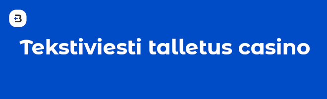 Katso paras tekstiviesti talletus casino.