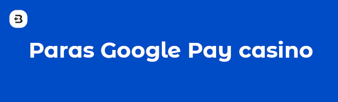 Paras Google Pay casino.