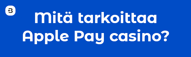 Mitä tarkoittaa Apple Pay casino?