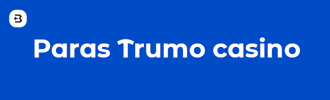 Paras Trumo casino.