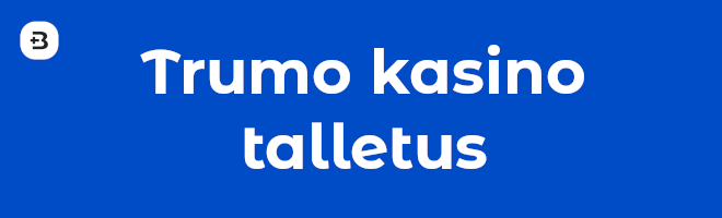 Trumo kasino talletus.