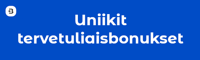 Uniikit tervetuliaisbonukset.